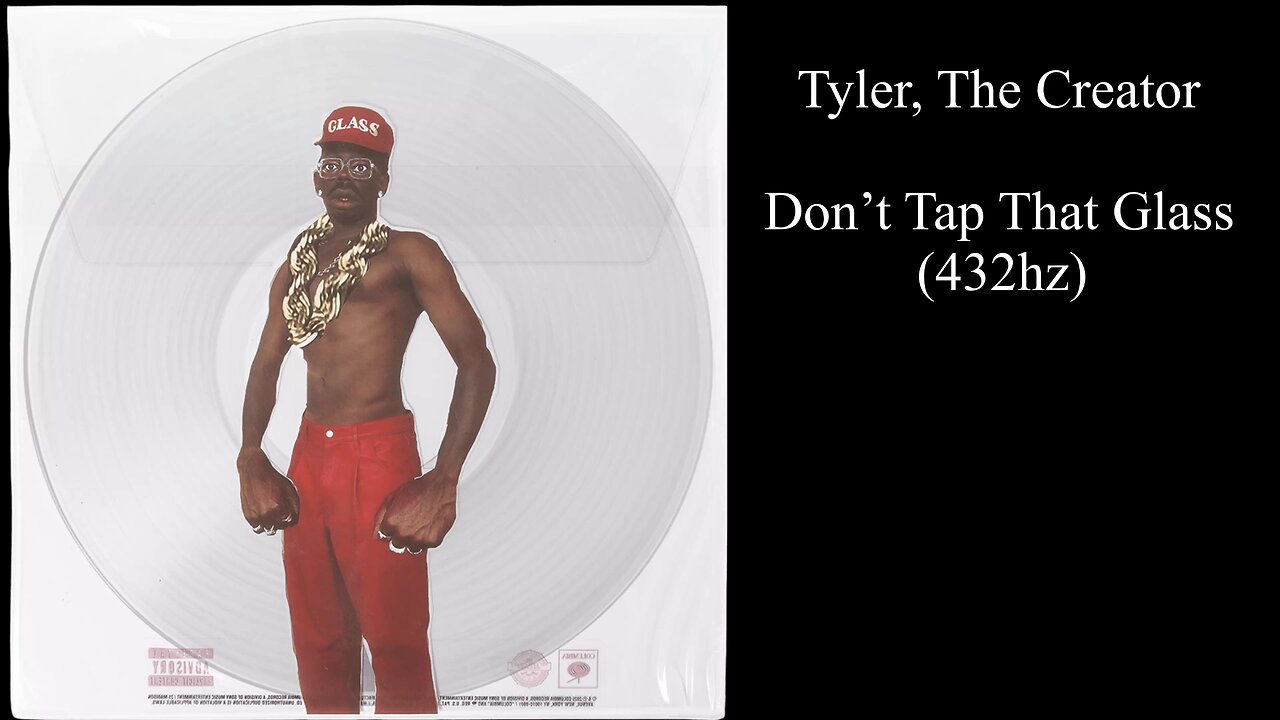 Tyler, The Creator - Don’t Tap That Glass (432hz)