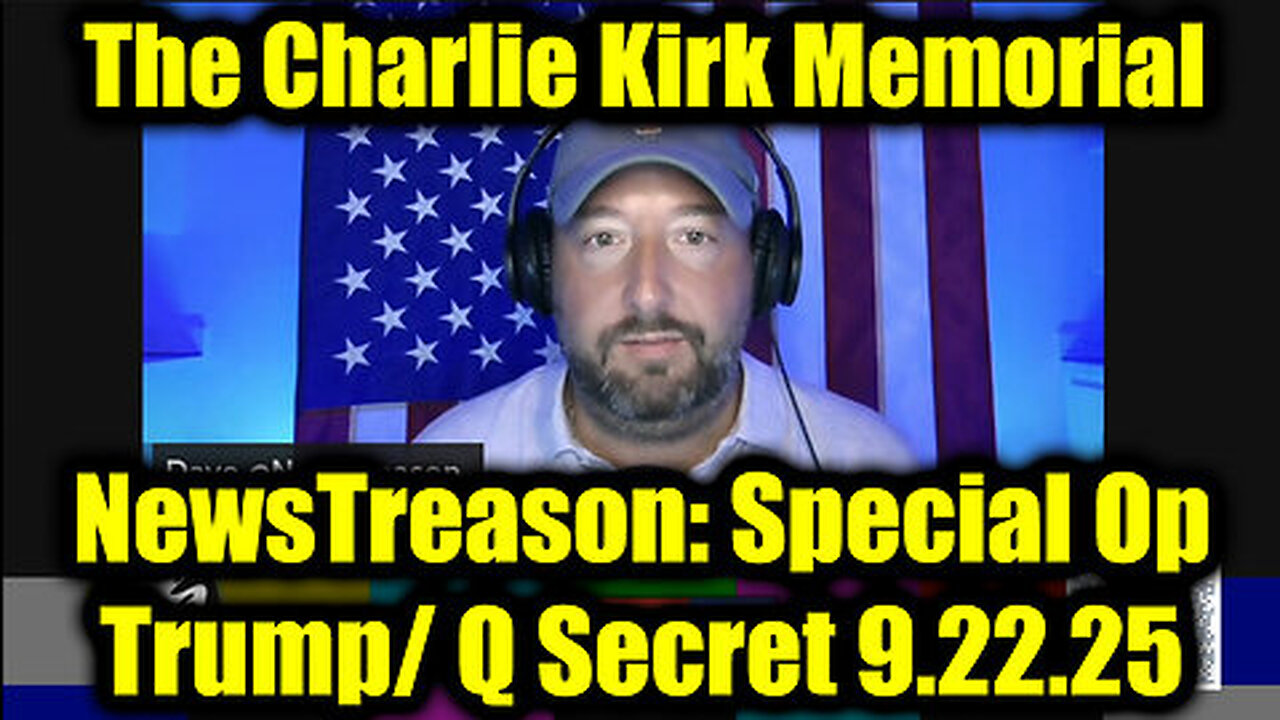 News. 9.22.25, Big Q Intel; The Charlie Kirk Memorial