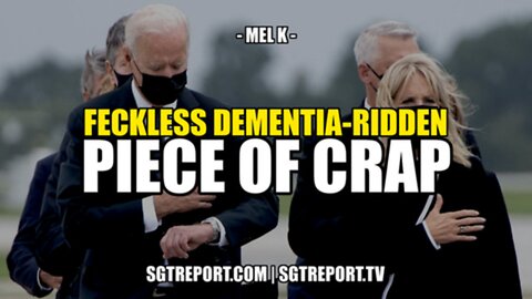 [Sep 2, 2021] FECKLESS DEMENTIA-RIDDEN PIECE OF CRAP -- MEL K [SGT Report]