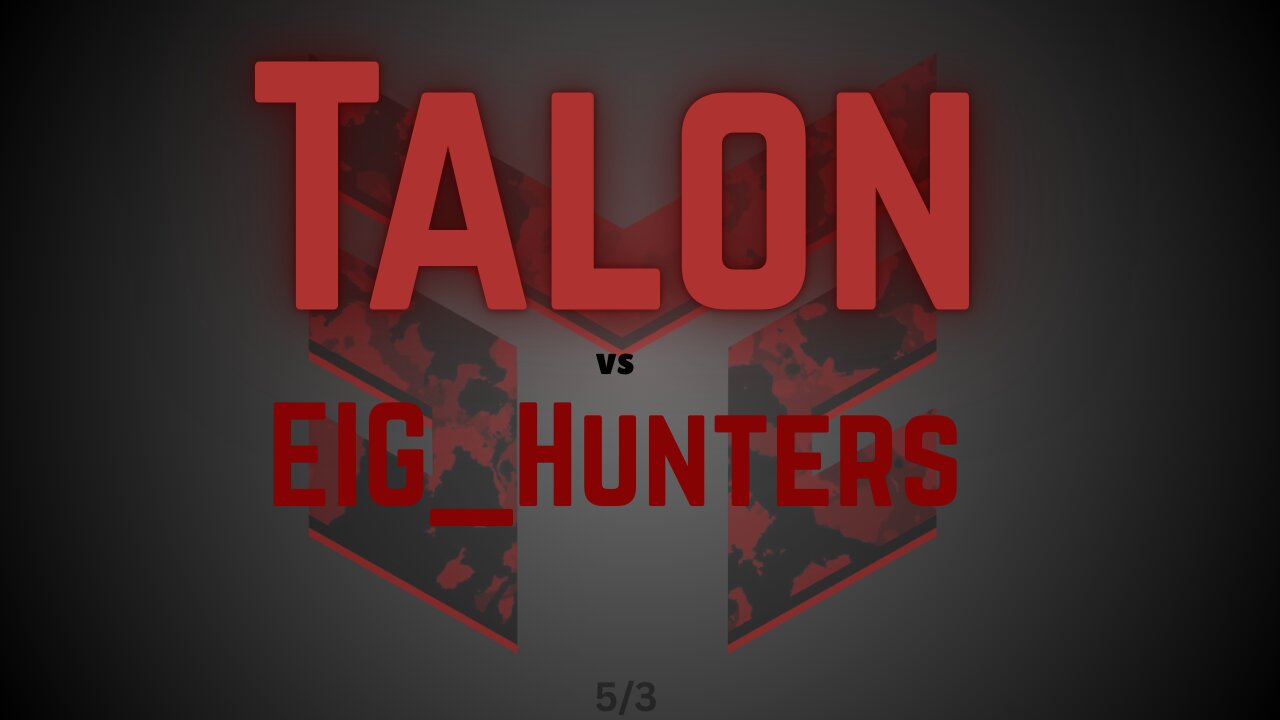 Circuit Royal Talon vs EIG_Hunters 5.3