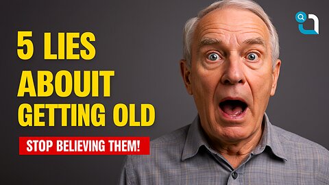 5 Lies You've Been Told About Getting Older (Stop Believing Them Today!)