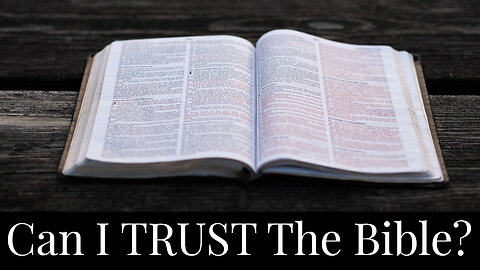 Can I TRUST The Bible?