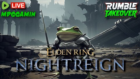 🔴LIVE - Elden Ring Night Reign - Launch Day Boss Hunting - #RumbleTakeover