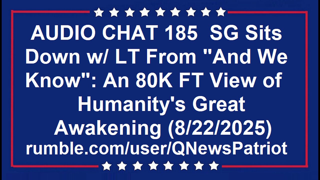 SG Sits w/ LT of"And We Know"80K FT View of Great Awakening