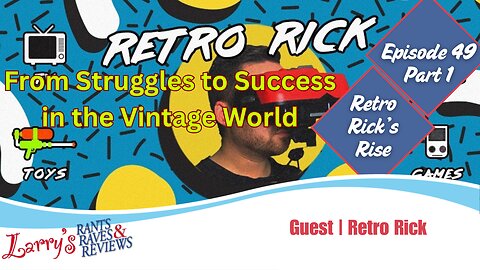 Episode 49: Retro Rick's Rise: From Struggles to Success in the Vintage World Part 1