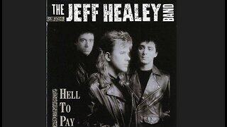 The Jeff Healey Band - Hell to Pay (1990) [Full Album]