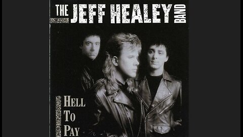 The Jeff Healey Band - Hell to Pay (1990) [Full Album]