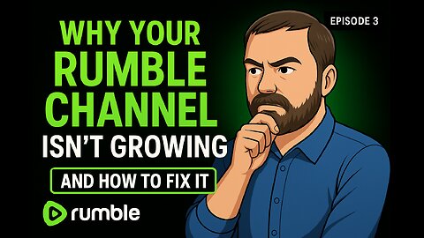 Rumble Rising Episode 3: 3 Reasons Your Rumble Channel isn't Growing and How to Fix It.