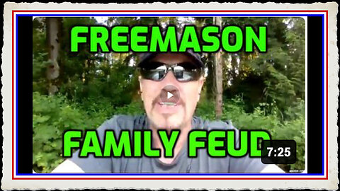 FREEMASON FAMILY FEUD ON STEROIDS