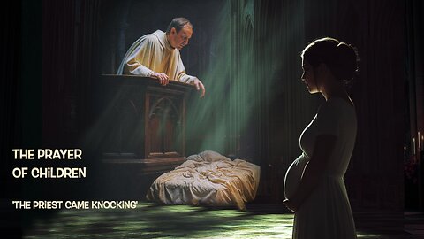 The Prayer of Children - The Priest came knocking