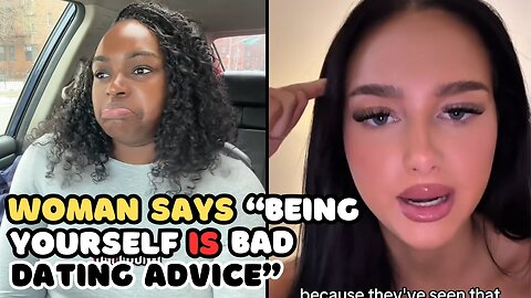 Snow Bunny Say Being Yourself is Bad Dating Advice and Black Woman Say Men Don't Value Women Anymore