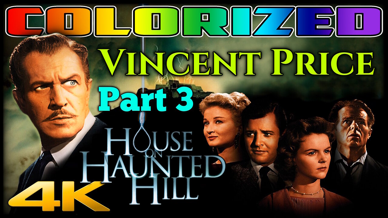 House On Haunted Hill (4K - UHD) COLORIZED - Staring Vincent Price (Part 3 of 4)