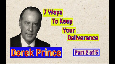 Seven Ways to Keep Your Deliverance - Part 2 of 5