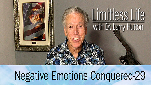 Negative Emotions Conquered Part 29