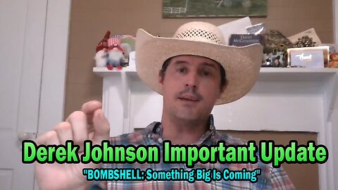 Derek Johnson Important Update July 20: "BOMBSHELL: Something Big Is Coming"