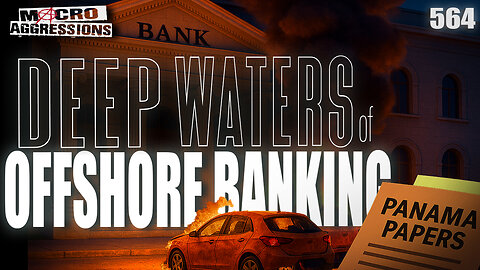 #564: The Deep Waters Of Offshore Banking