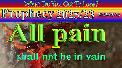All pain shall not be in vain, Prophecy