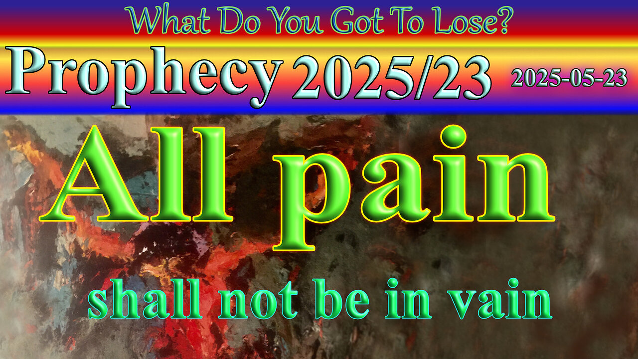 All pain shall not be in vain, Prophecy
