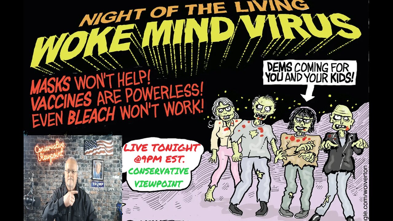 DEMOCRATS WOKE MIND VIRUS WON'T STOP UNTIL WE PUT A STOP TO IT! LIVE TONIGHT AT 9PM EST.