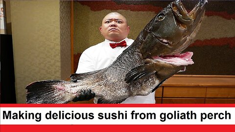 Making delicious sushi from a huge sea goliath perch in Japan