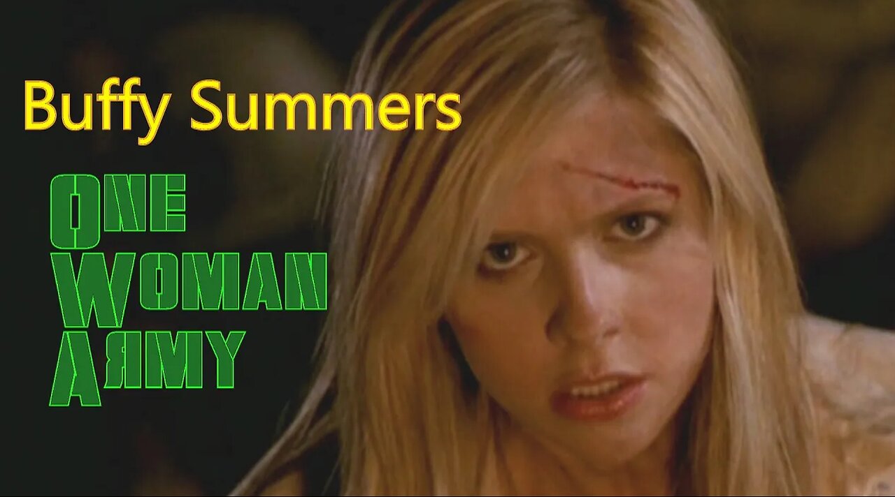 Buffy Summers || One Woman Army