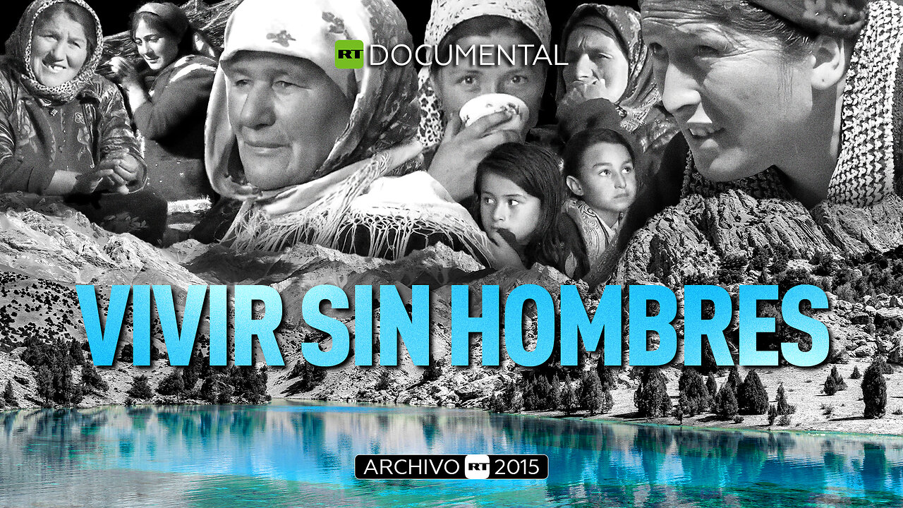 Vivir sin hombres - Documental RT (Archivo RT 2015)