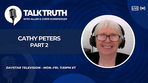 Talk Truth 07.23.25 - Cathy Peters - Part 2