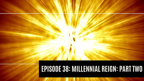 The Millennial Reign - Part 2 I Dare to Tell the Truth Podcast