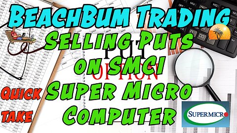 Selling Puts on SMCI | Super Micro Computer | Quick Take