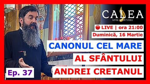 🔴 LIVE #983 - CANONUL CEL MARE AL SFÂNTULUI ANDREI CRETANUL I - Ep. 37 || Pr. IOAN EMILIAN RAZA