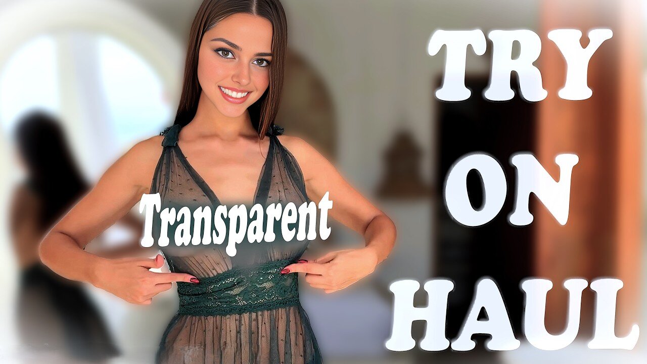 4K Transparent Try on Haul See-Through | Lingerie | Curvy Size | Sheer | Mesh | Clothing Clean View