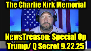 News. 9.22.25, Big Q Intel; The Charlie Kirk Memorial