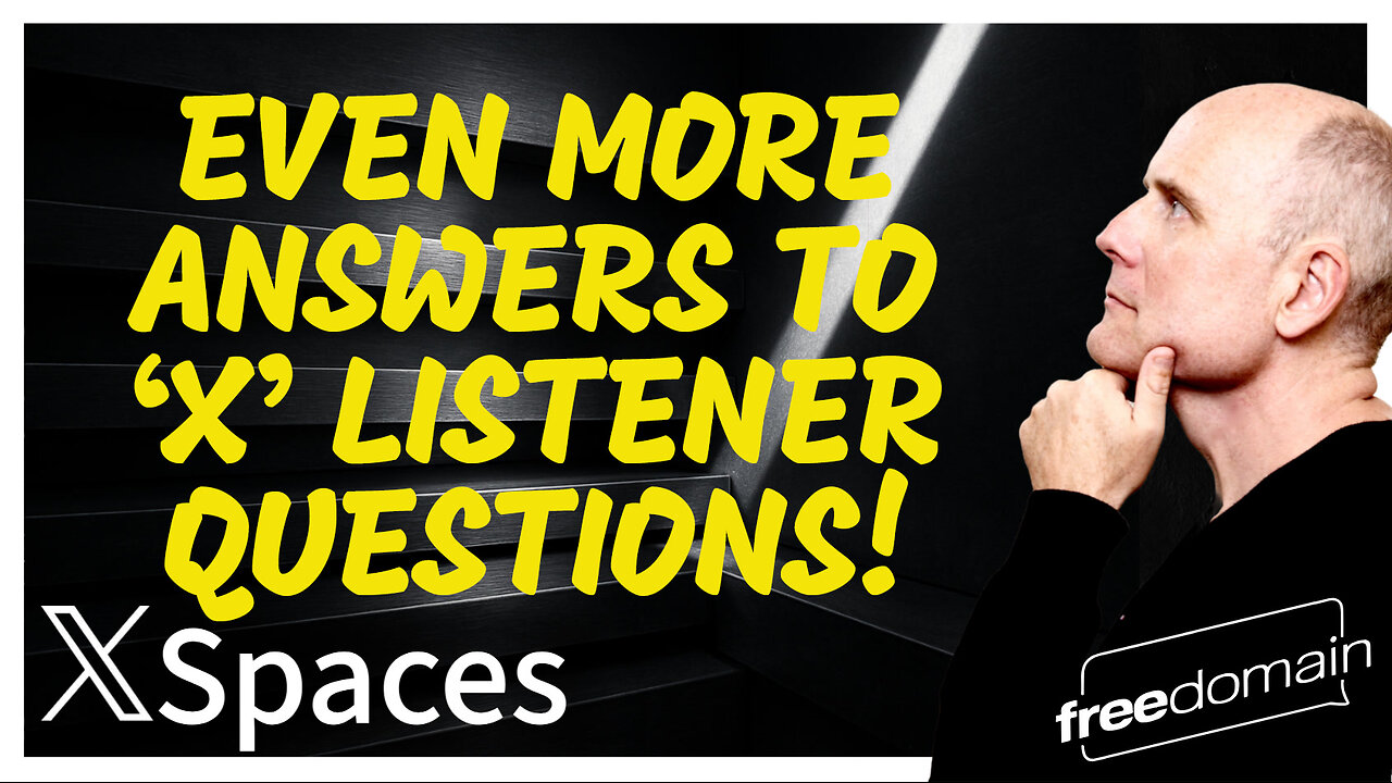 EVEN MORE ANSWERS TO X LISTENER QUESTIONS - 5