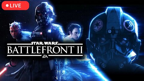 Star Wars Battlefront 2 - LIVE Gameplay!