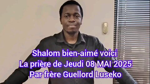 la Prière de Jeudi 08 MAI 2025
