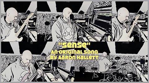 "Sense" an Original Song by Aaron Hallett
