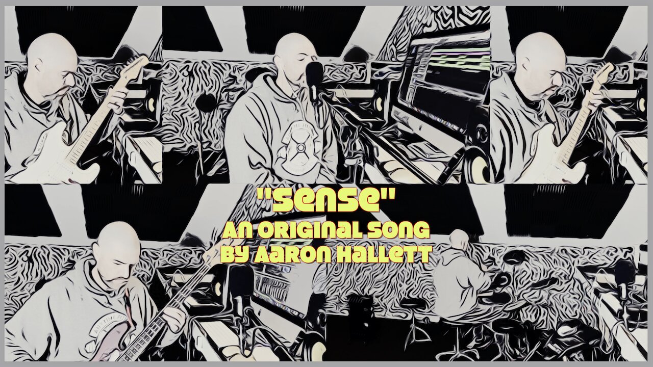 "Sense" an Original Song by Aaron Hallett