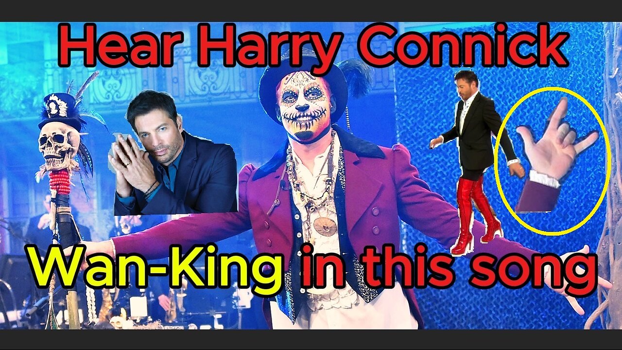 HARRY CONNICK WAN KING IN HIS SONG 'ONE FINE THING'