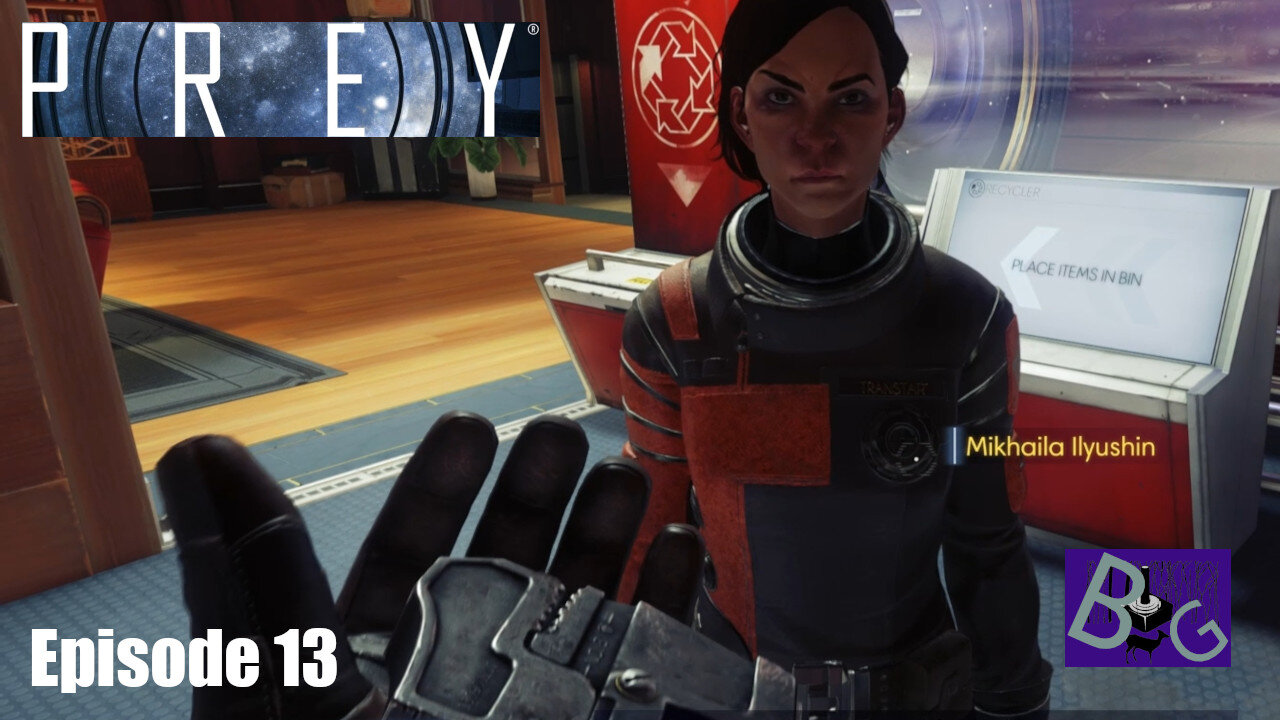 Prey Playthrough Episode 13 (pt 1)