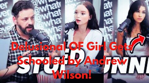 Andrew Wilson Exposes OF Girl Who Can’t Handle the Truth!