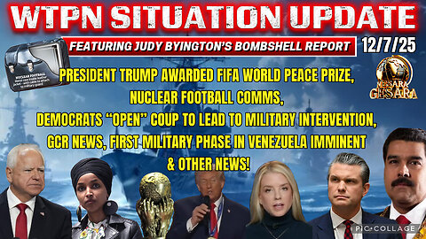 WTPN ~ Judy Byington ~ Situation Update ~ 12-7-25 ~ Trump Return ~ Restored Republic via a GCR