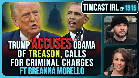 Trump Just ACCUSED Obama Of TREASON, Calls For CRIMINAL Charges | Timcast IRL