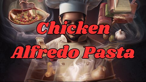 Quick Recipes - Chicken Alfredo Pasta