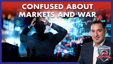 SCRIPTURES AND WALLSTREET -CONFUSED ABOUT MARKETS AND WAR
