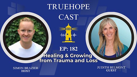 EP182: Healing and Growing from Trauma and Loss
