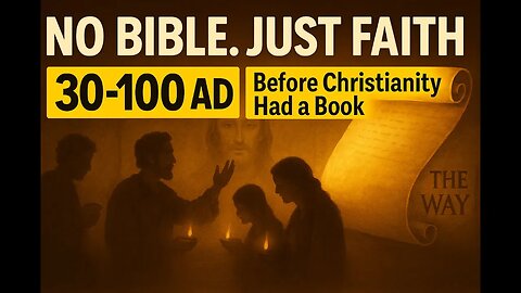 Before the Bible: What the First Christians Really Believed (30–100 AD)