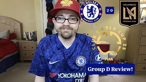 RSR7: Chelsea FC 2-0 LAFC FIFA Club World Cup 2025 Group D Review!