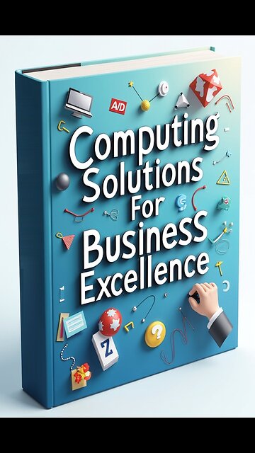 Computing Solutions For Business Excellence