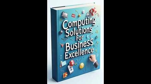 Computing Solutions For Business Excellence
