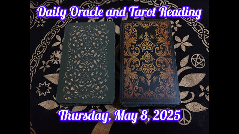 Daily Oracle and Tarot Reading: Thursday, May 8, 2025